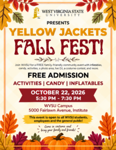 Yellow Jackets Fall Fest. Join WVSU for a FREE family-friendly community event with inflatables, candy, activities, a photo area, live DJ, a costume contest, and more.